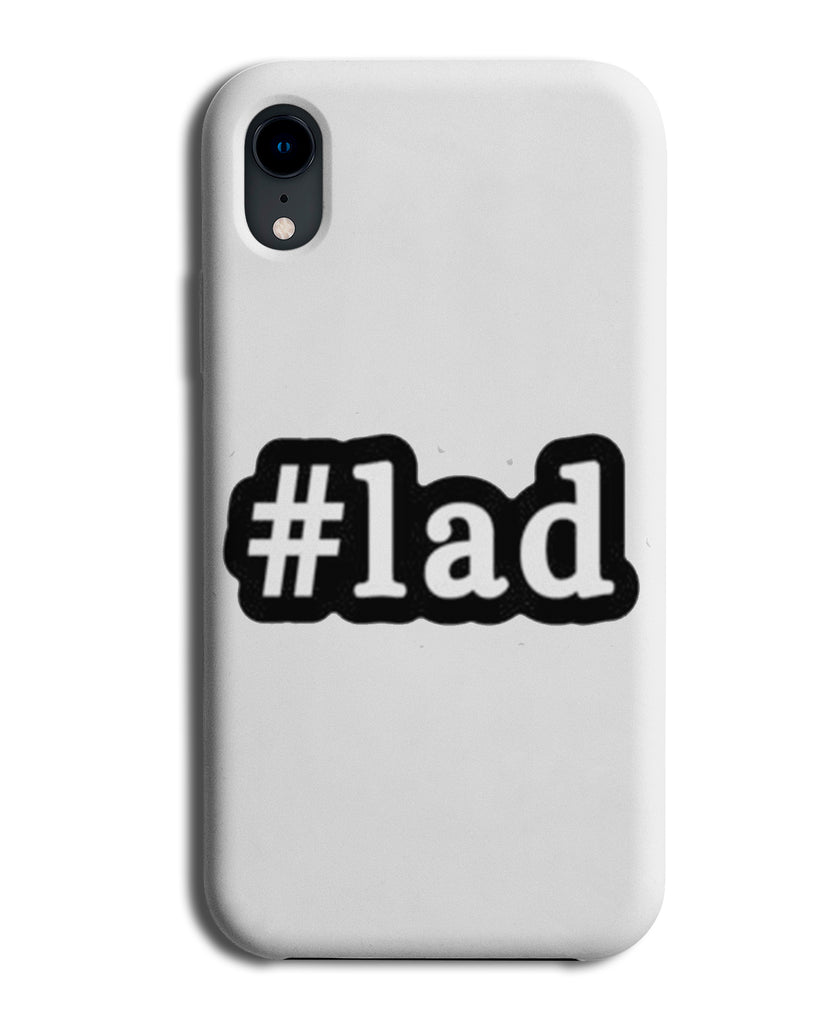 #lad Phone Case Cover Lad Lads Boys Funny C429