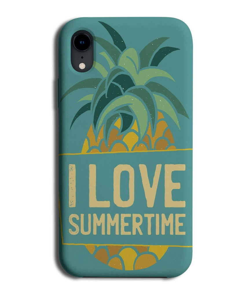 I Love Summertime Phone Case Cover Summer Time Pineapple Sign Paradise K036
