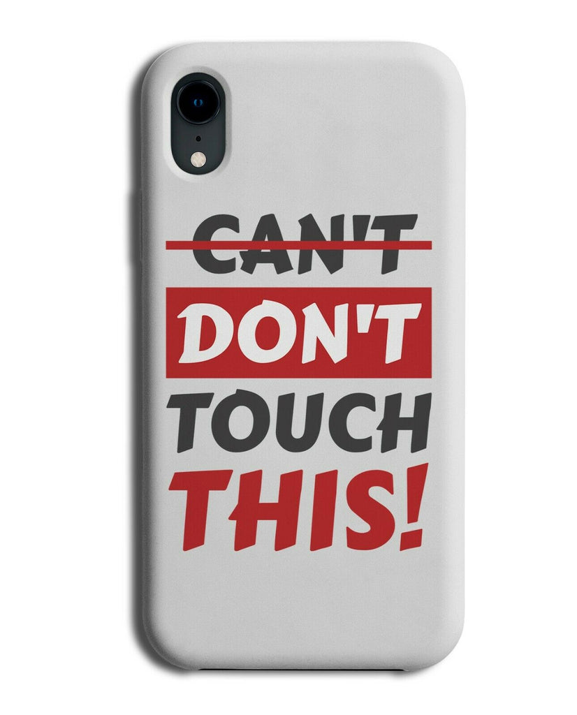 Funny Don’t Touch This Phone Case Cover Warning Sign Wording Words E193