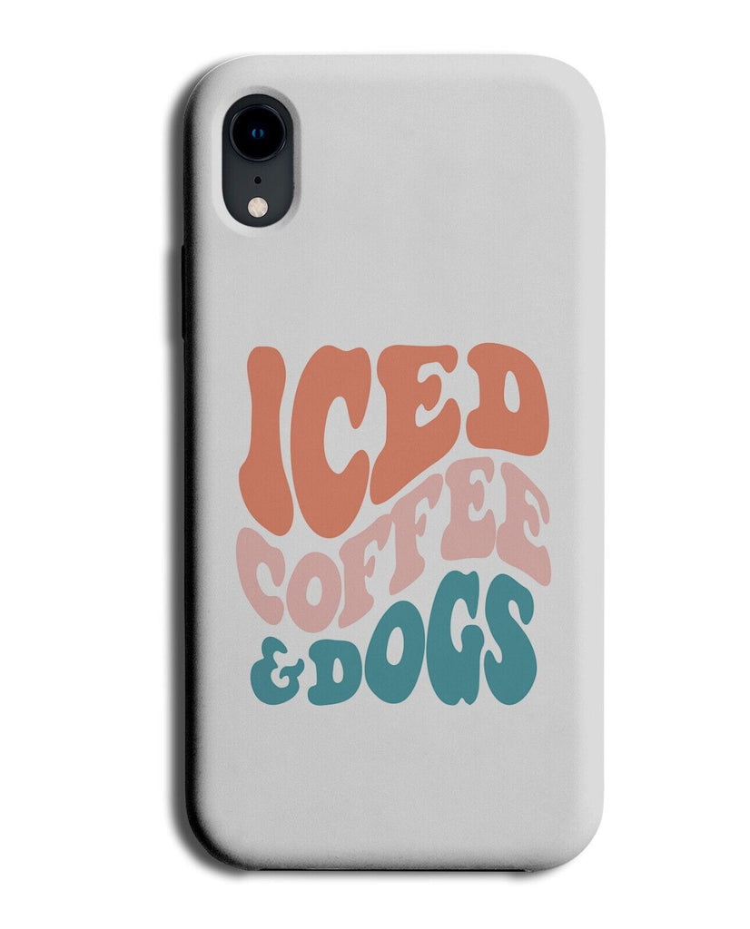 Iced Coffee and Dogs Phone Case Cover & Dog Coffees Funny Ice Drink Drinks Q774