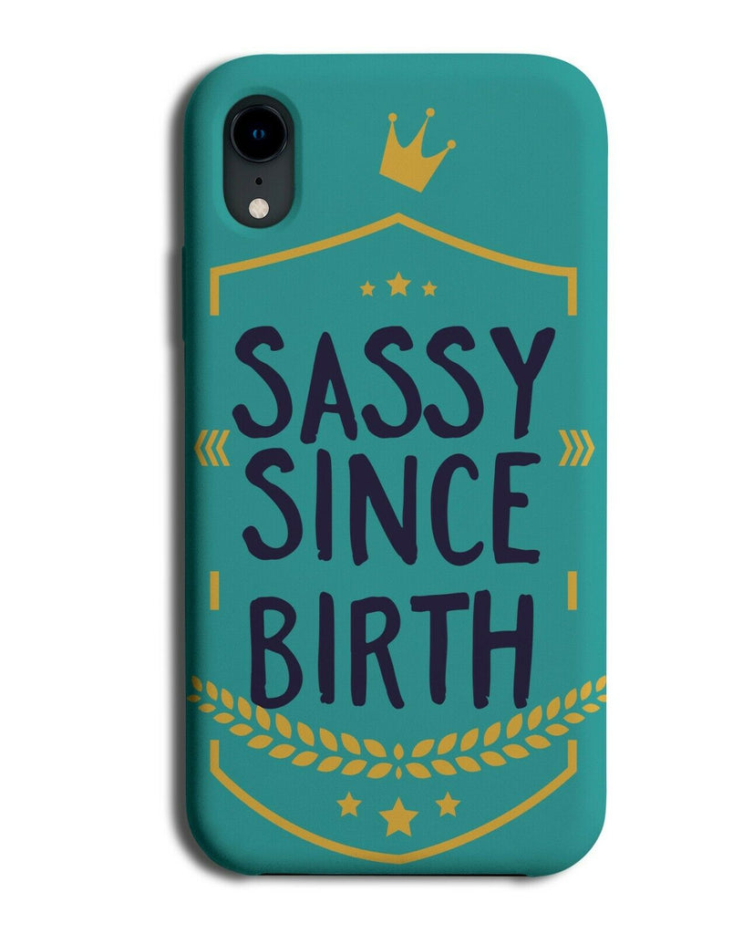Sassy Since Birth Phone Case Cover Pink Girly Girls Sass Sas Quote Design E314