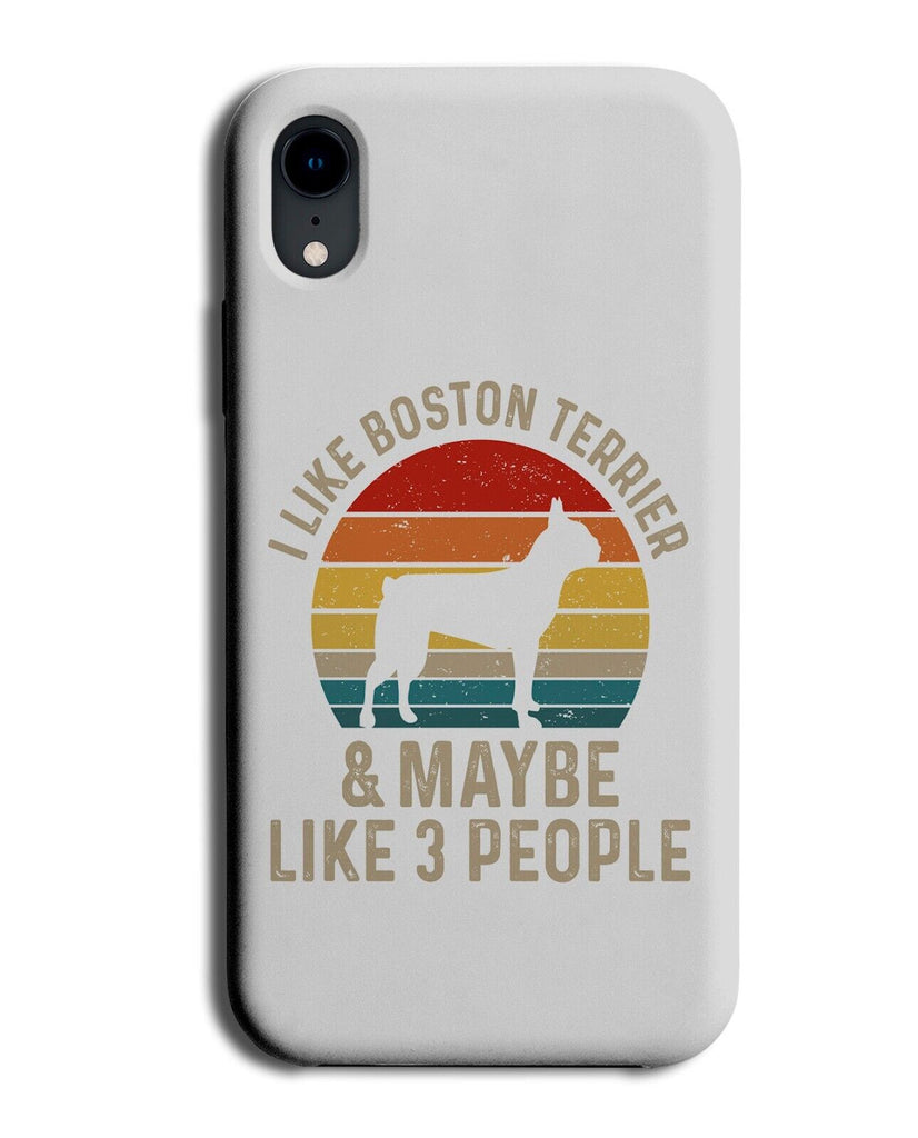 Funny I Like Boston Terrier &amp; 3 People Quote Phone Case Cover Terriers Dog AT97
