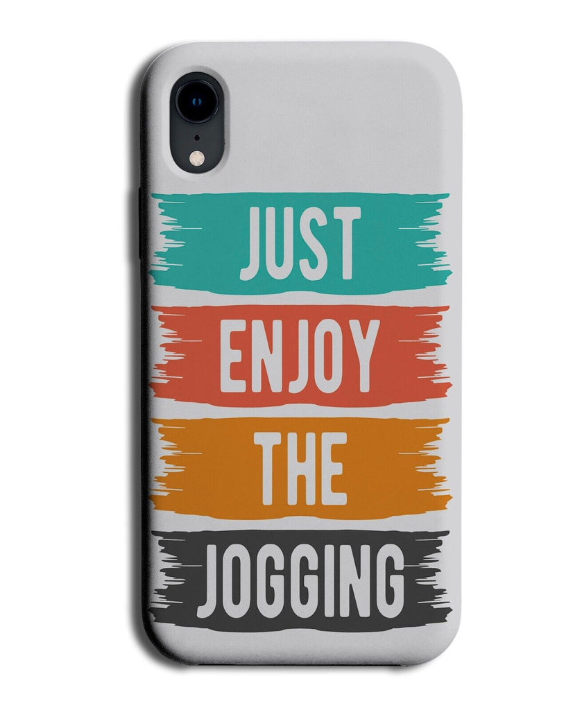 Just Enjoy The Jogging Phone Case Cover Runner Running Jogger Jog Gift P321