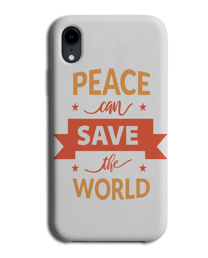 Peace Can Save The World Phone Case Cover Words Happy Positivity Love J953