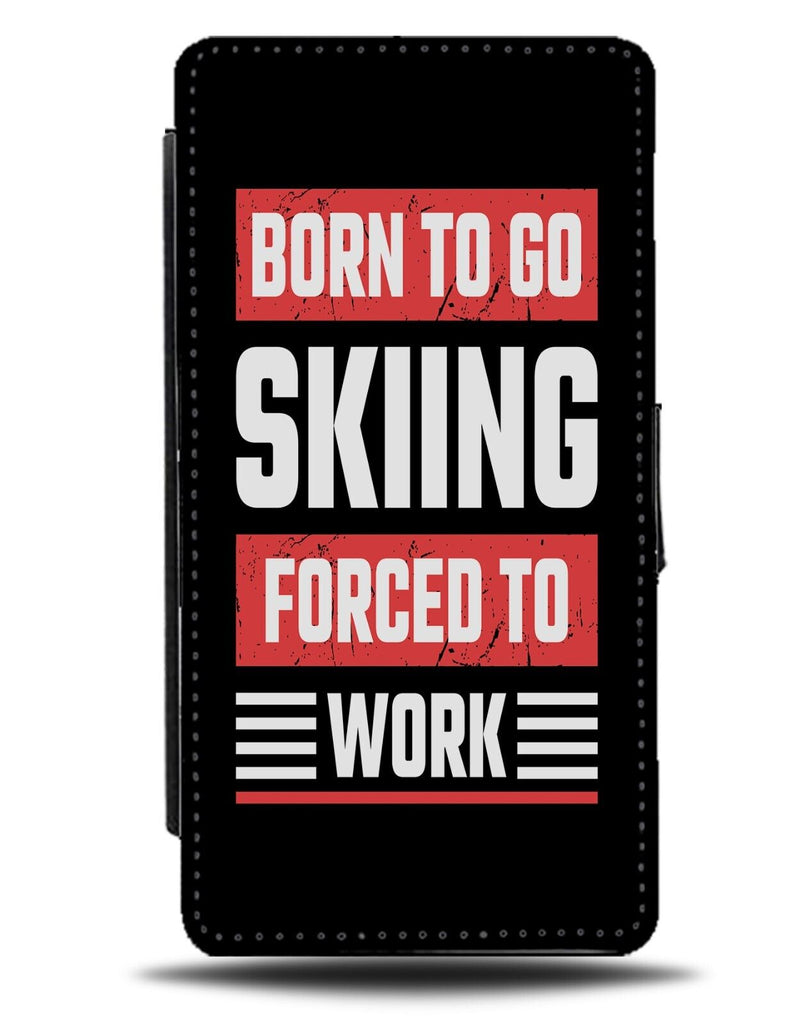 Funny Born To Go Skiing Flip Wallet Case Novelty Slogan Quote Skis Ski DF72