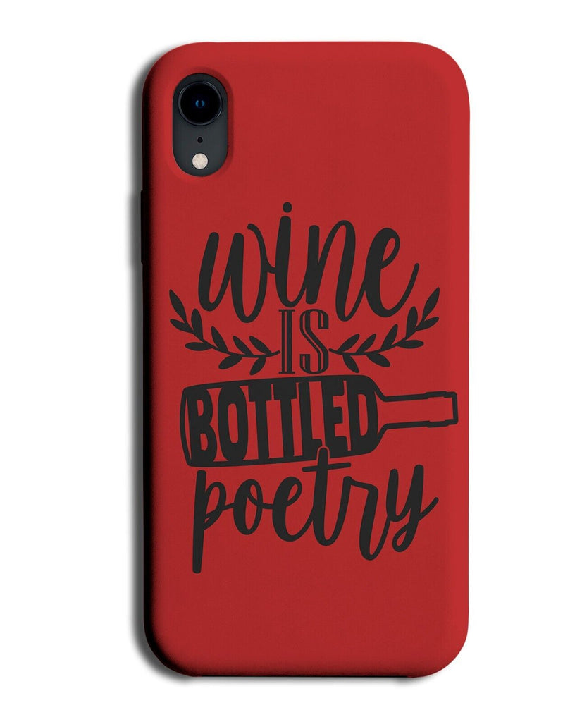 Funny Wine Is Bottled Poetry Phone Case Cover Poetrys Red Wine Girls Party P390