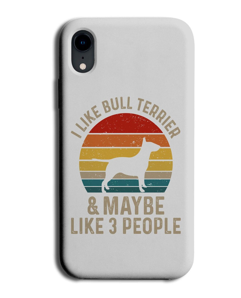 Funny I Like Bull Terrier &amp; 3 People Quote Phone Case Cover English Terier AT98