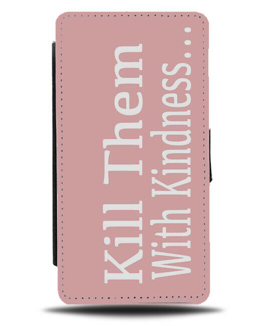 Kill Them With Kindness Flip Cover Wallet Phone Case Girls Quote Positive B633