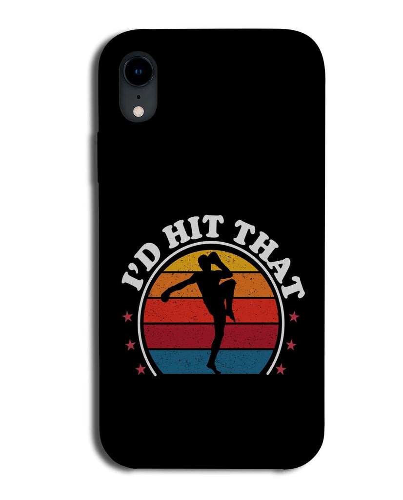 Funny Id Hit That Muay Thai Kick Phone Case Cover Fighter Fight Judo Karate BL69