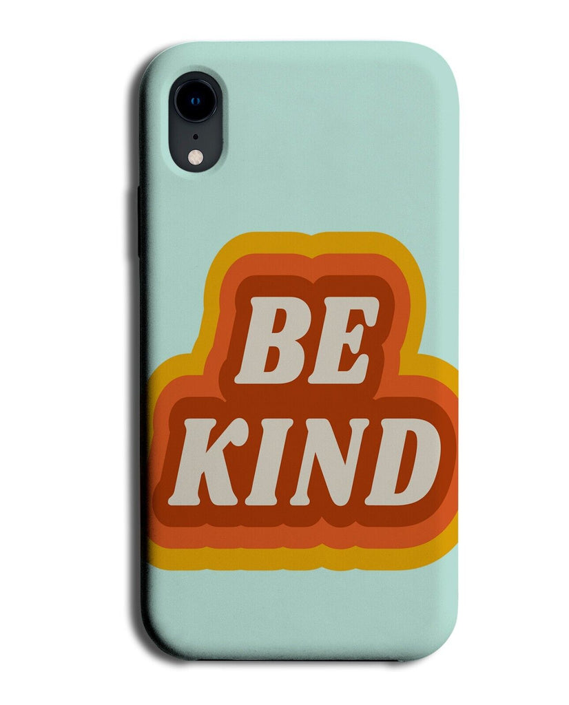 Be Kind Phone Case Cover Kindness Quote Phrase Positivity Retro Nice Style Q233