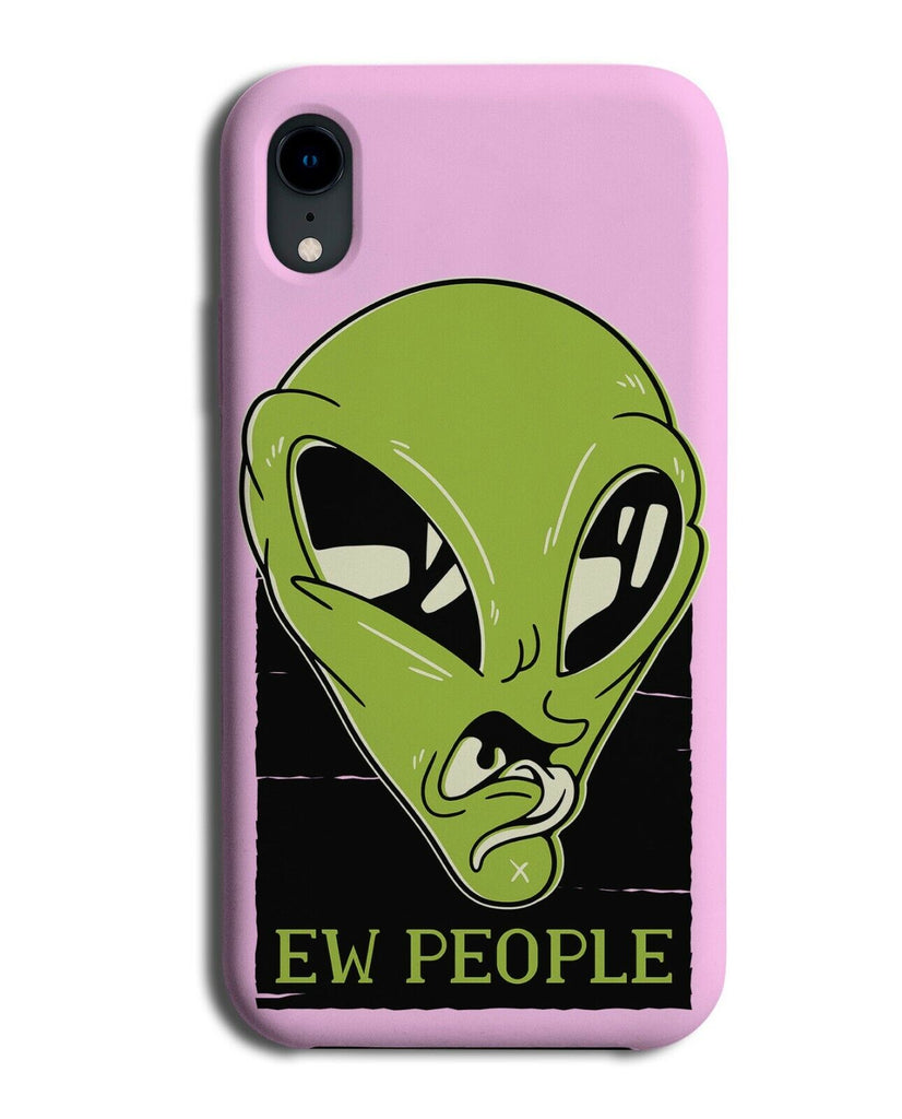 Ew People Phone Case Cover Funny Antisocial Anti Social Independent Alien i916