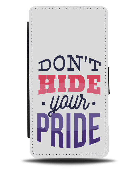 Don’t Hide Your Pride Flip Wallet Case Proud Gay Slogan Quote Phrase K131