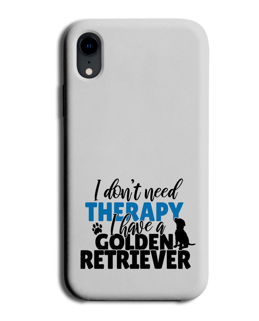 Funny I Dont Need Therapy Golden Retrievers Phone Case Cover Quote Phrase AT95