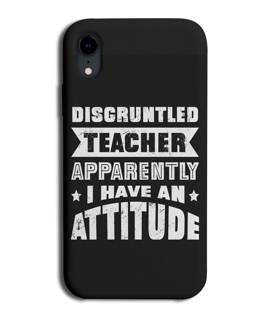 Teacher With Attitude Phone Case Cover Funny Teachers School Gift Present N014