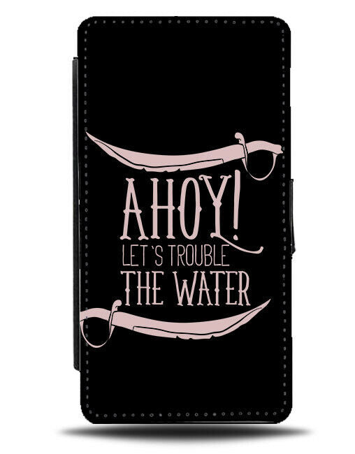 Ahoy Pirate Flip Wallet Phone Case Pirates Captain Sailor Ship Quote Design E229