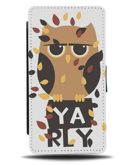 Ya Rly Owl Flip Wallet Phone Case Funny Quote Owls Bird Birds Cartoon Kids E366