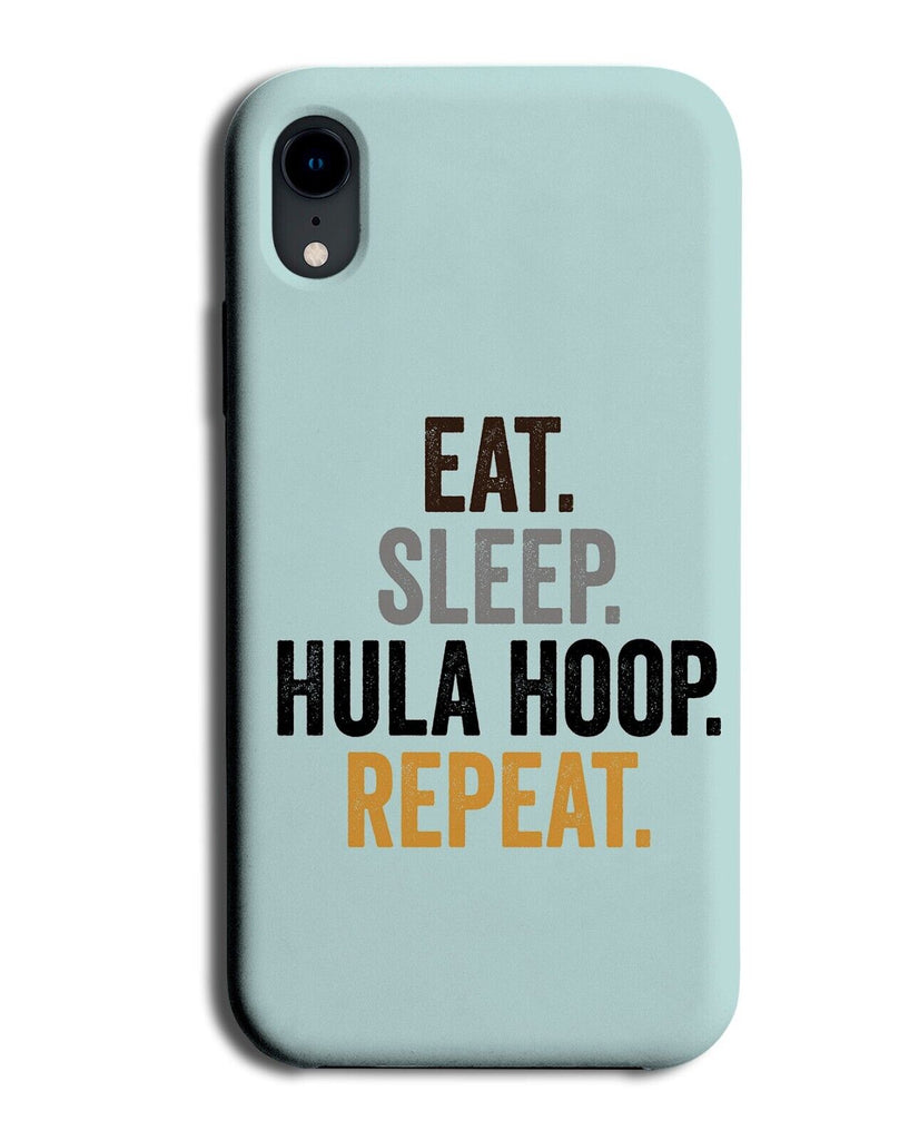 Funny Hula Hoop Phone Case Cover Hulas Girl Hooping Eat Sleep Repeat Ring P298