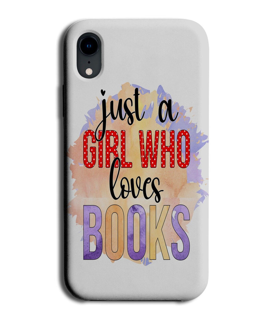 Just A Girl Who Loves Books Phone Case Cover Book Lover Girl Womens Woman DH56
