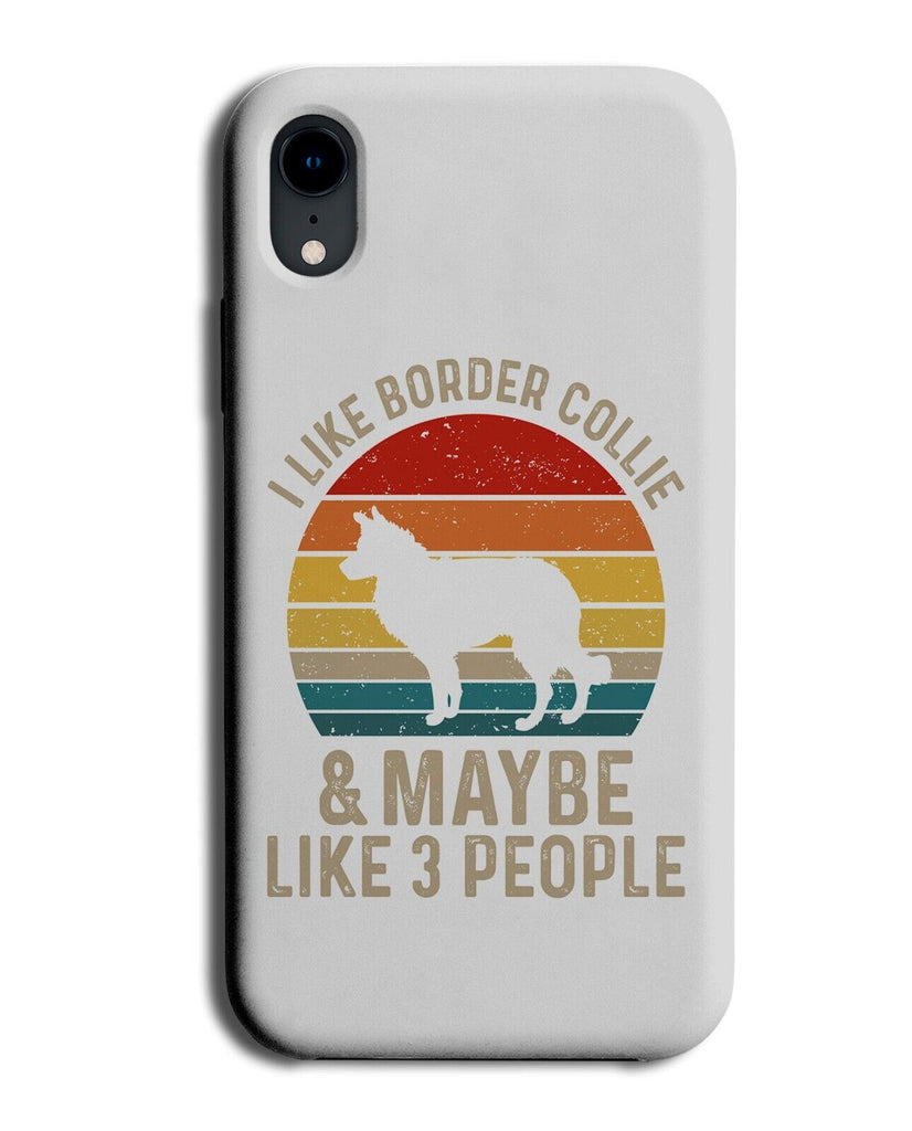 Funny I Like Border Collie &amp; 3 People Quote Phrase Phone Case Cover Collies AT96