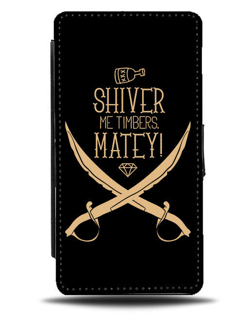 Shiver Me Timbers Matey Flip Wallet Phone Case My Pirate Pirates Quote E228
