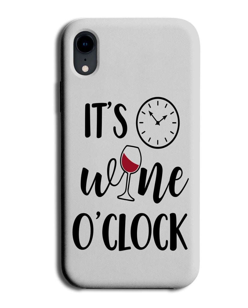Funny Its Wine O'clock Phone Case Cover O Clock Wines Red Lover Love Gift Q785
