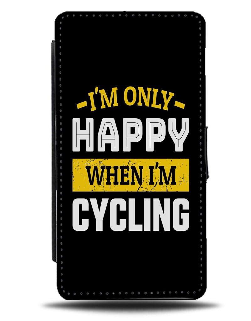 Im Only Happy When Im Cycling Flip Wallet Case Bicycle Cyclist Cycle Bike CZ92