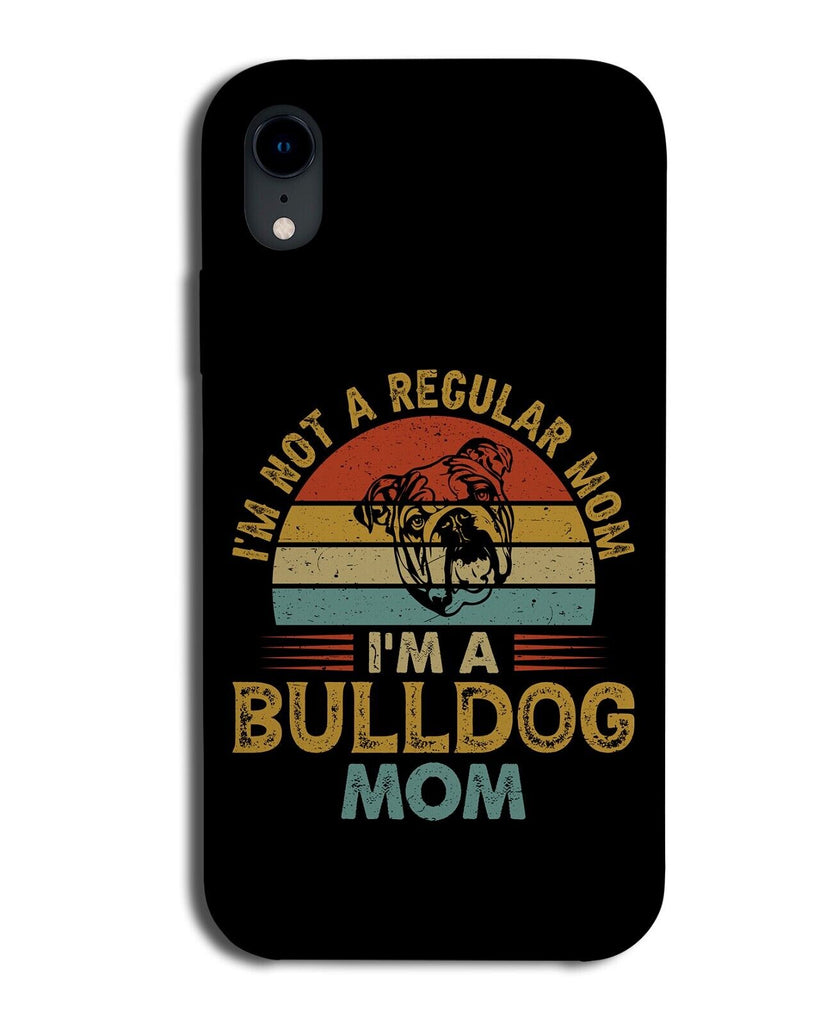 Funny Bulldog Owner Phone Case Cover Mom Mum Bulldogs Quote Phrase Saying AF05