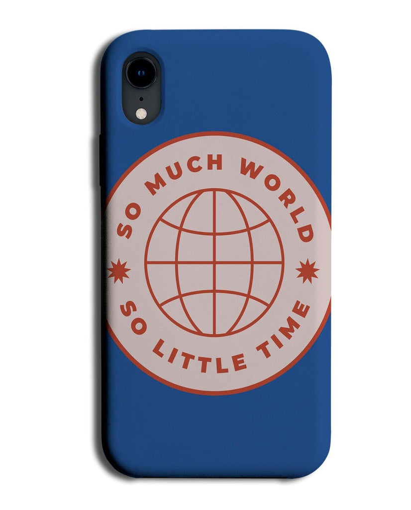 So Much World So Little Time Phone Case Cover Going Travelling Quote Phrase Q168
