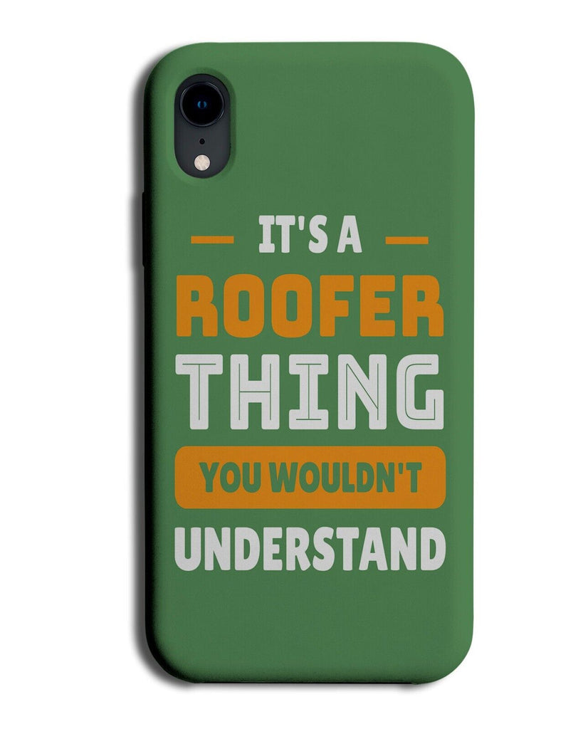 Its A Roofer Thing Phone Case Cover Rooferman For Roofing Scaffolder P356