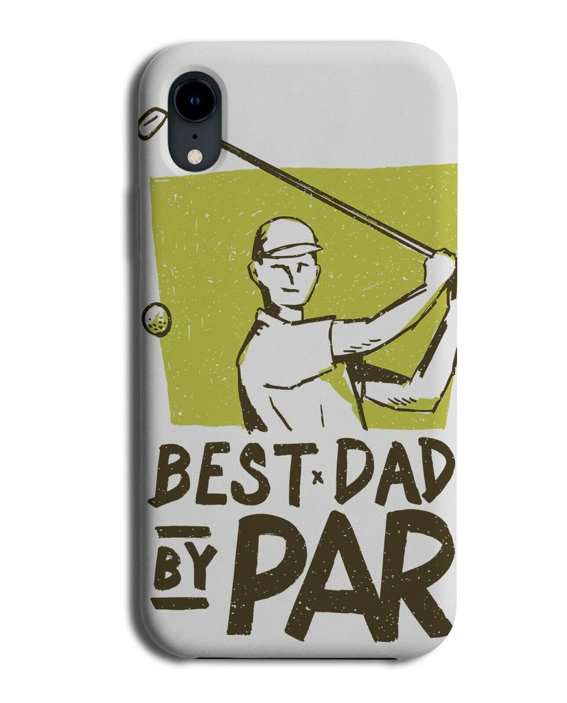 Best Dad By Par Phone Case Cover Funny Fathers Day Gift Dads Golf Golfing J466