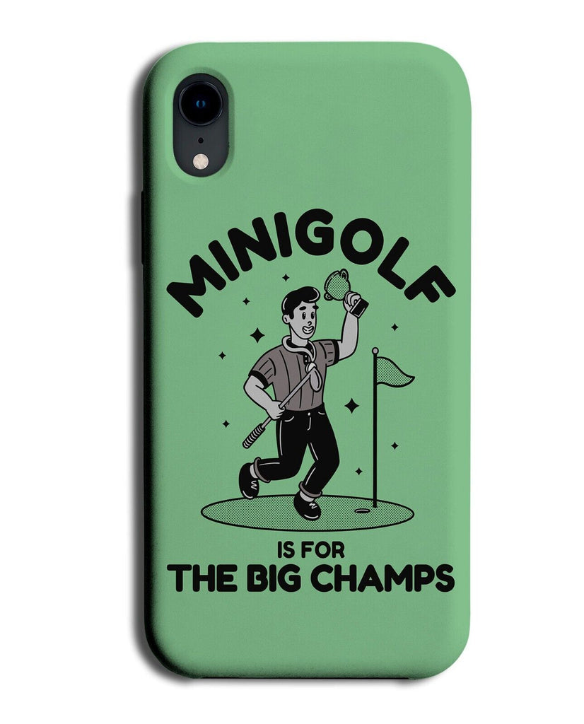 Mini Golf Is For The Big Champs Phone Case Cover Minigolf Minigolfer Golfer P992