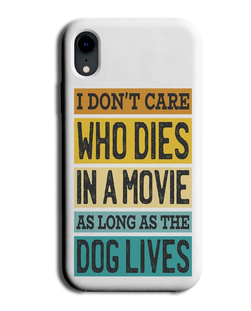 Funny Dog Lover Phone Case Cover Fan Of Dogs Love Movies Phrase Puppy Funny P044