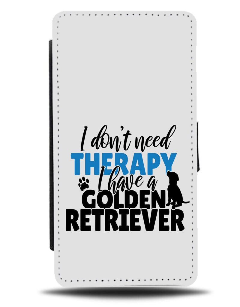 Funny I Dont Need Therapy Golden Retrievers Flip Wallet Case Quote Phrase AT95