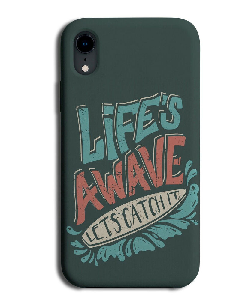 Lifes A Wave Lets Catch It Phone Case Cover Surfing Surfer Phrase Quote K315