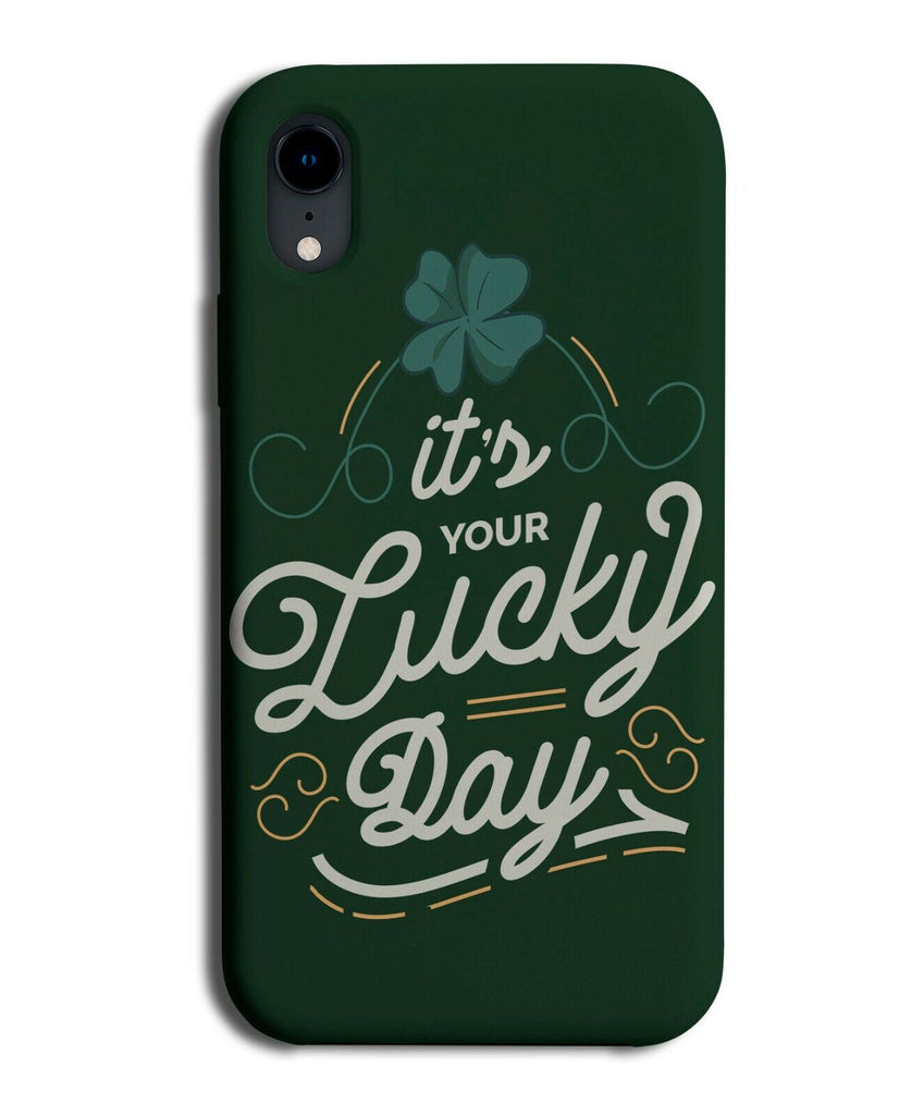 Irish Its Your Lucky Day Phone Case Cover Cloverleaf Cloverleaves Ireland J607